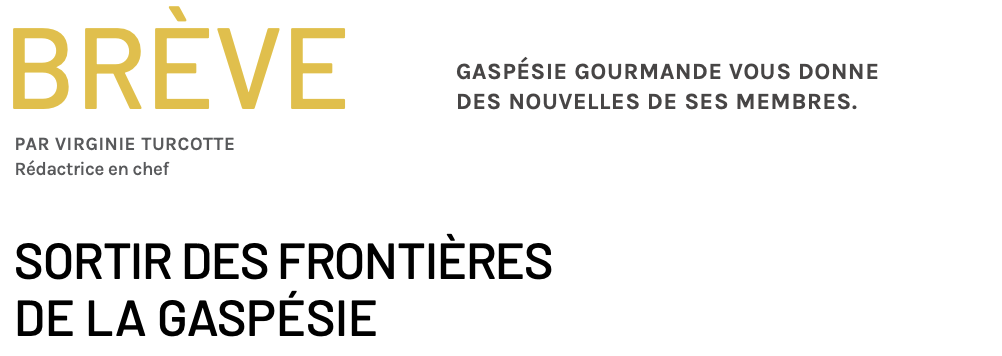 BRÈVE : SORTIR DES FRONTIÈRES DE LA GASPÉSIE